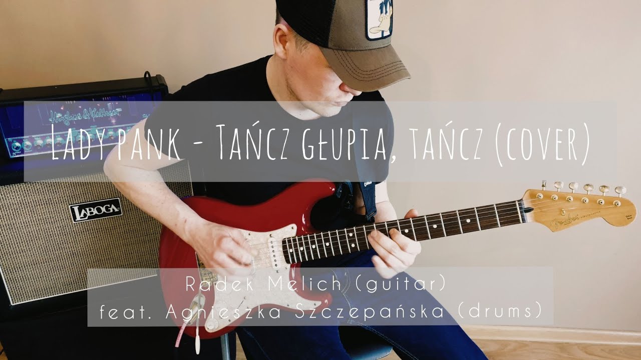 Lady Pank - Tańcz głupia, tańcz | Radek Melich feat. Agnieszka Szczepańska guitars&drums (cover)