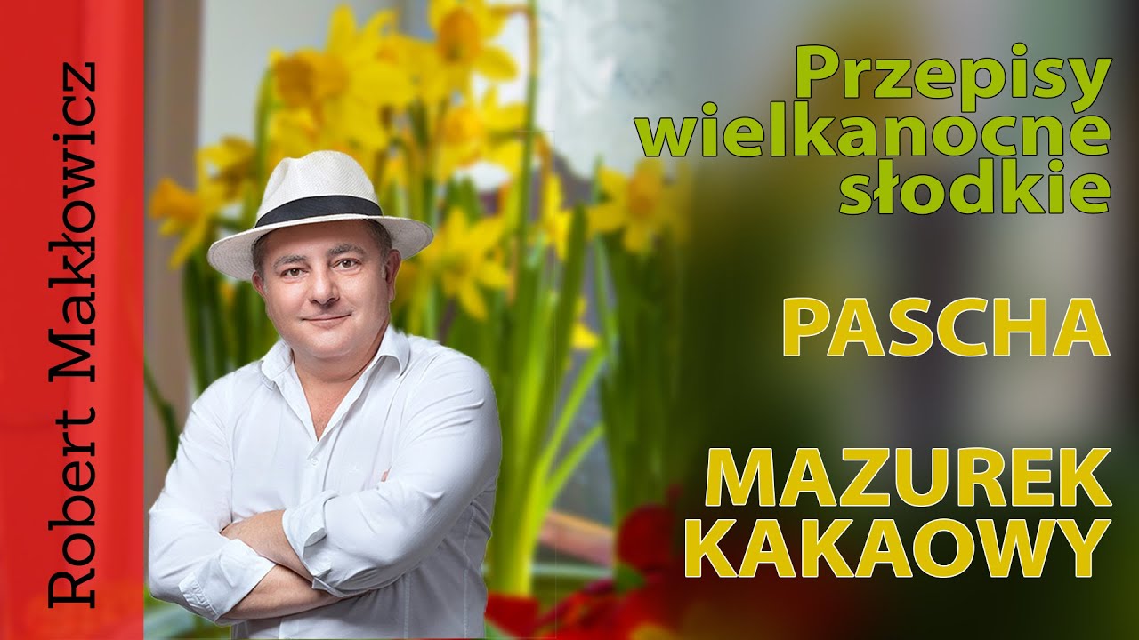 ROBERT MAKŁOWICZ GOTUJE NA WIELKANOC. 