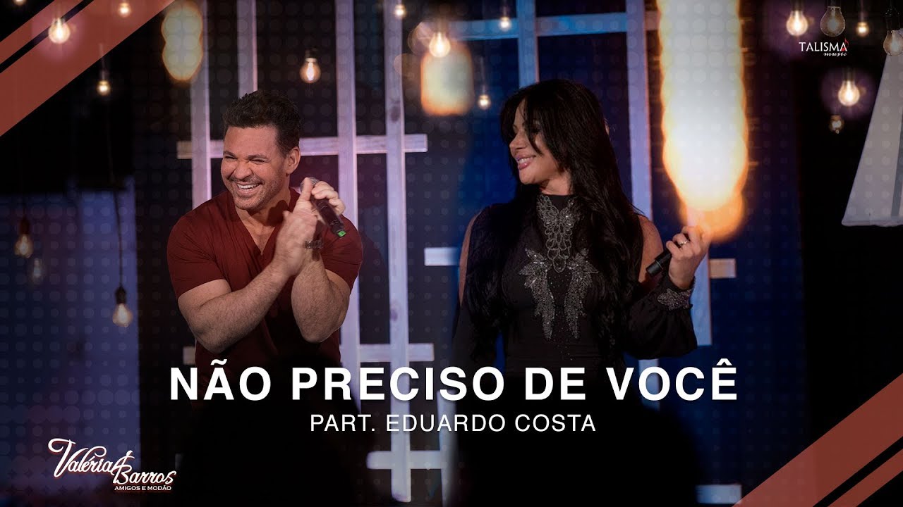 Valéria Barros Part. Eduardo Costa - Não Preciso de Você