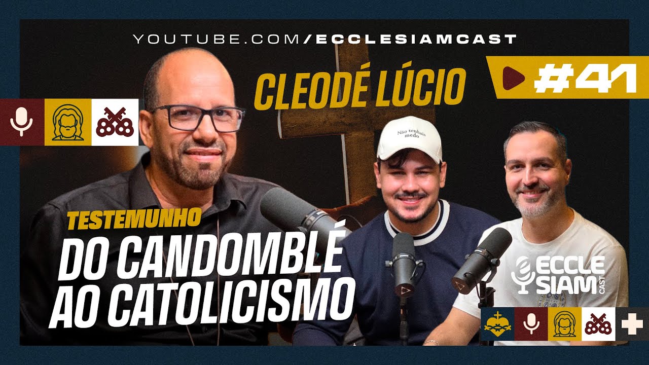 DO CANDOMBLÉ À IGREJA CATÓLICA | CLEODÉ LÚCIO #ECCLESIAMCAST