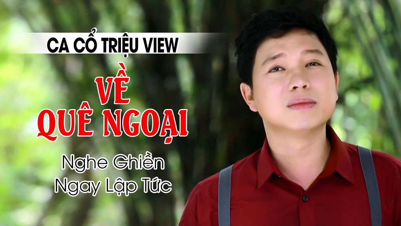 Ca Cổ Triệu View Nghe Ghiền Ngay Lập Tức ❤️ Tân Cổ Về Quê Ngoại - Thanh Nhường ft Lâm Ngọc Hoa
