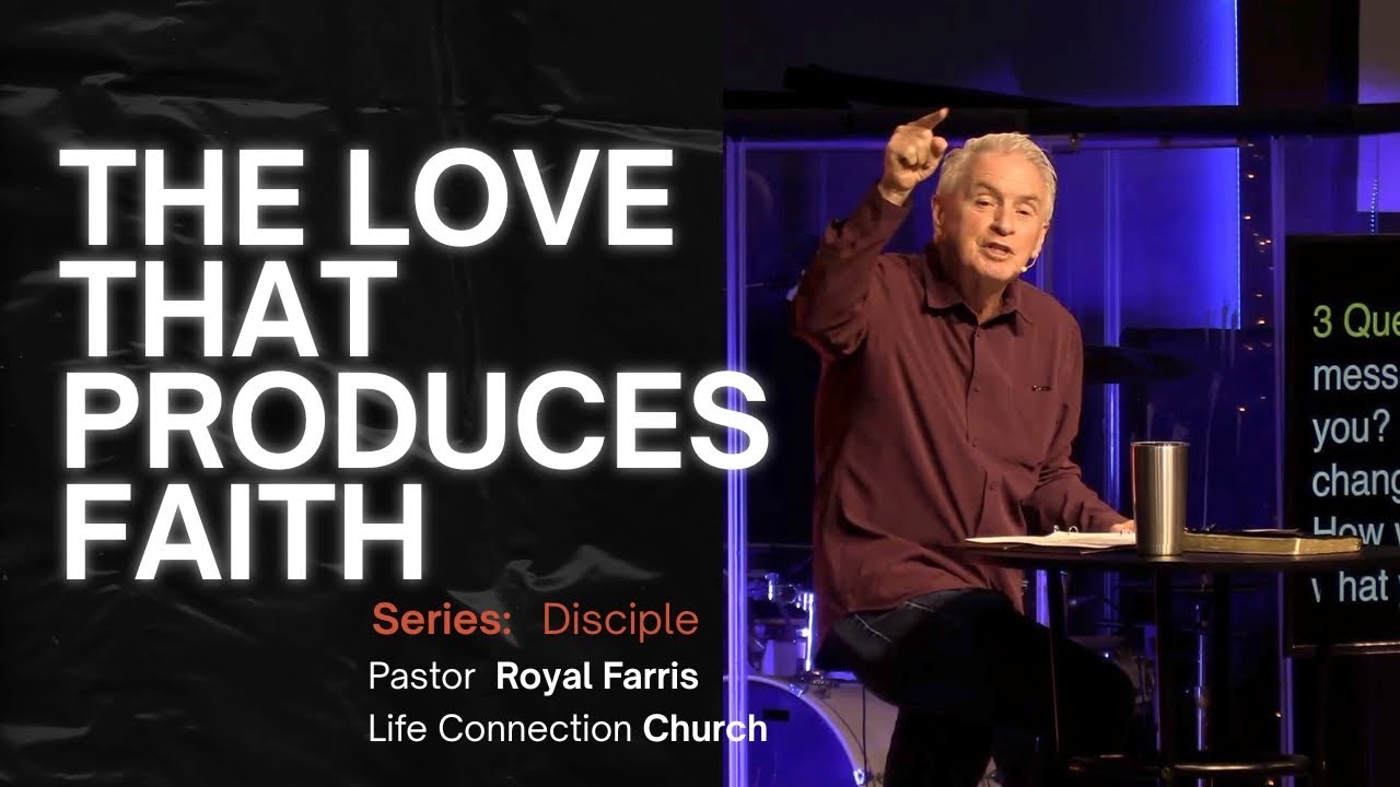 The Love That Produces Faith