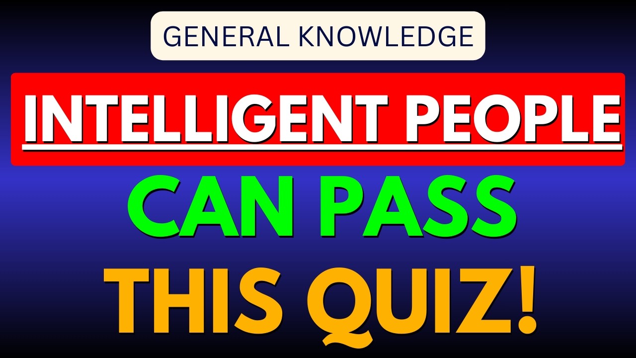 GENERAL KNOWLEDGE QUIZ FOR SENIORS! THINK YOU CAN SCORE 10/35? PROVE YOUR IQ IS HIGH! | 35 QUESTIONS