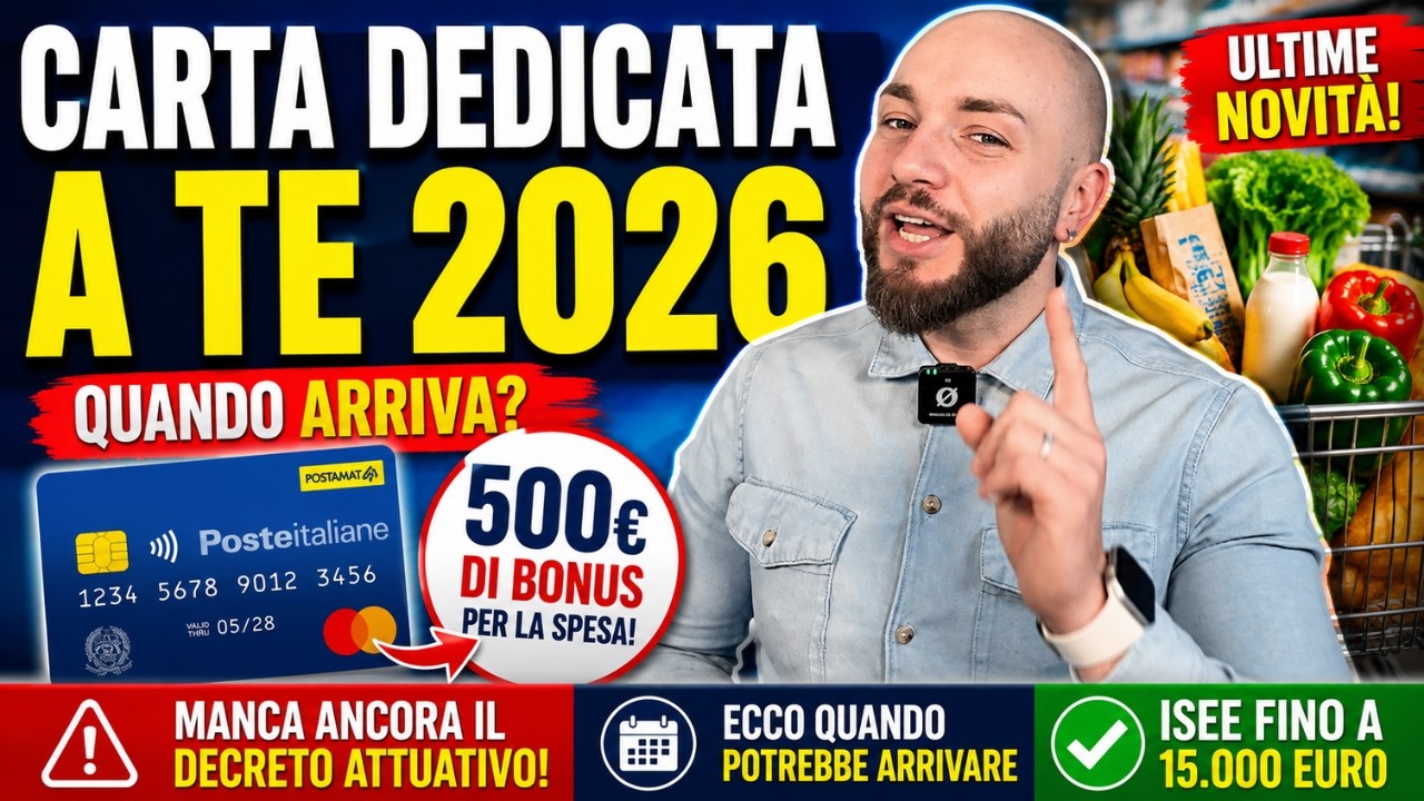🚨 Carta Dedicata a Te 2026: quando arriva il bonus spesa da 500 euro? Ultime novit&agrave;