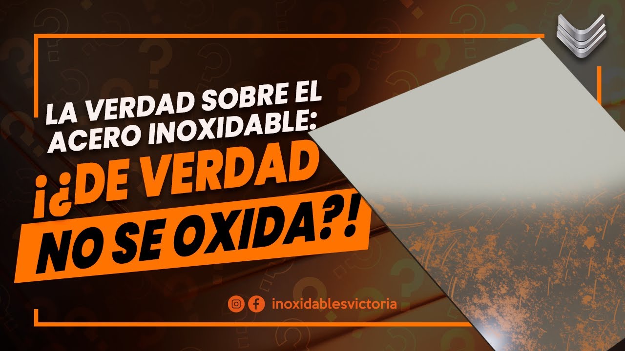¿El Acero Inoxidable se Oxida? ¡Te Contamos la Verdad! 🤔😱