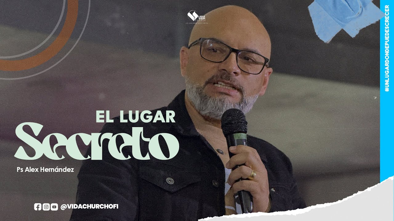 El Lugar Secreto|Ps Alex Hernández| Vida Church