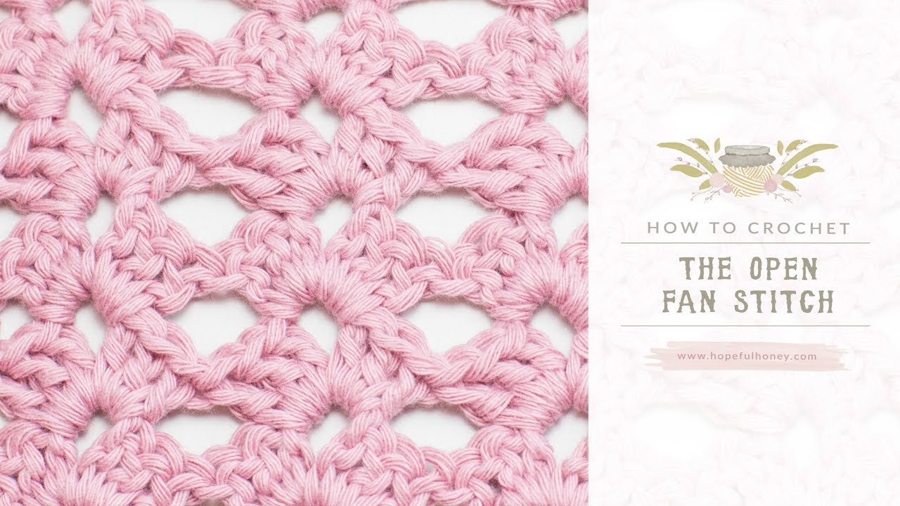 How To: Crochet The Open Fan Stitch | Easy Tutorial by Hopeful Honey