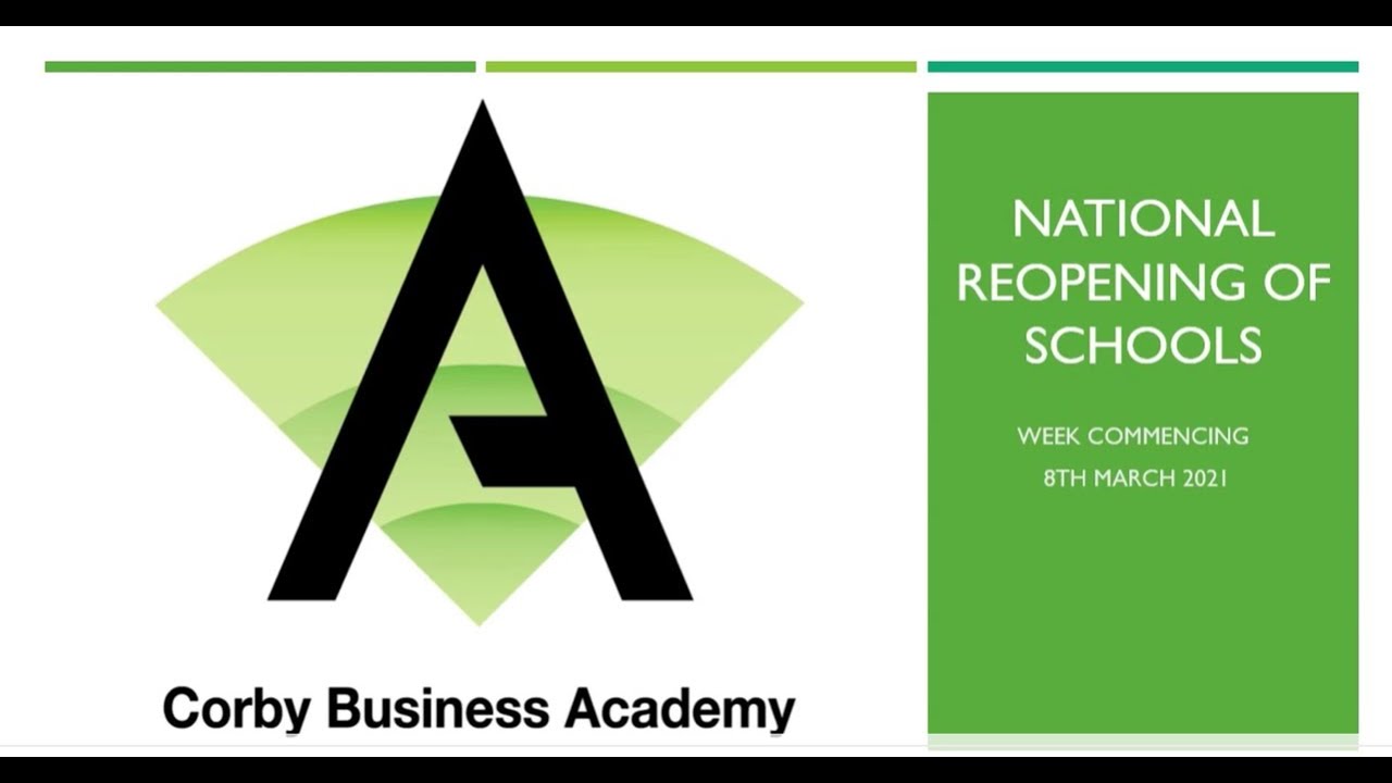 Corby Business Academy - National Reopening of Schools - w/c 8th March 2021