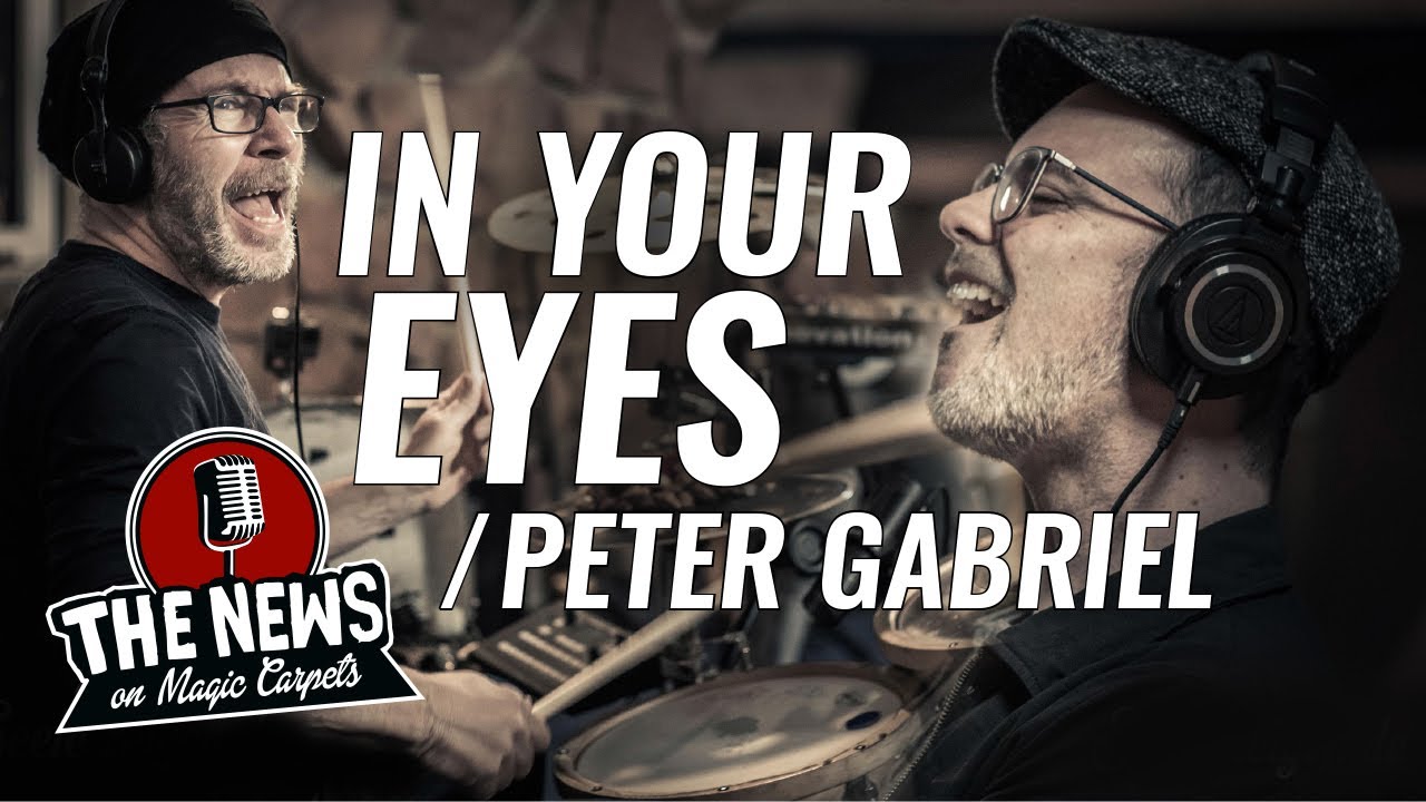 In Your Eyes - Peter Gabriel (Cover) by THE NEWS on Magic Carpets