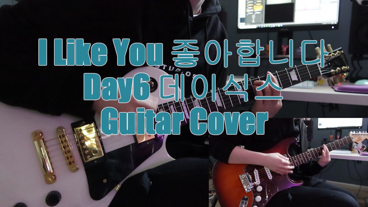 I like you 좋아합니다 Day6 데이식스 Guitar Cover [+TABS IN DESCRIPTION]