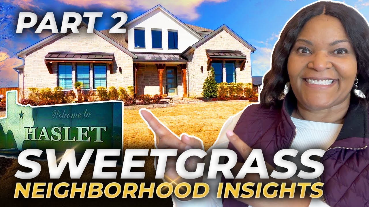 Discovering Sweetgrass Part 2: Unveiling More Of Haslet Texas Charming Community | Haslet TX Homes
