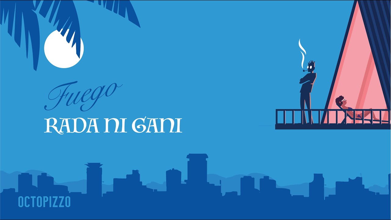 OCTOPIZZO - Rada Ni Gani [FUEGO]