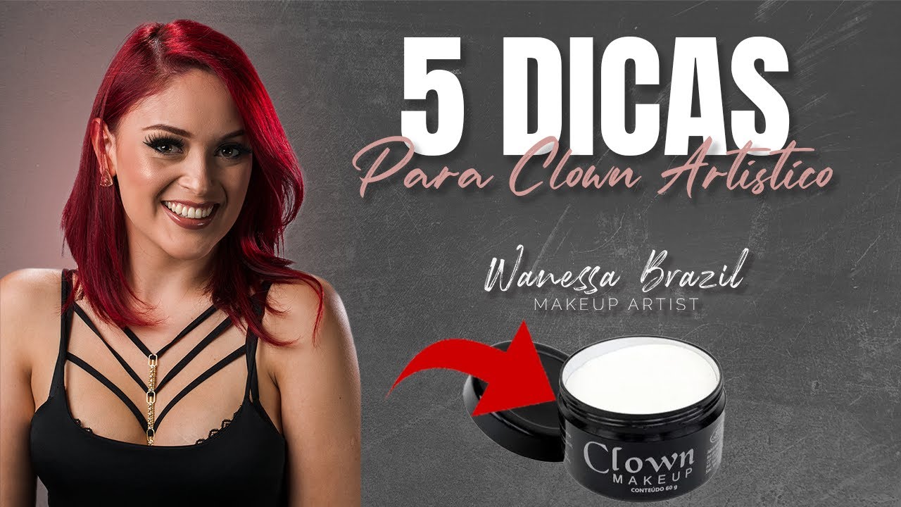 CONFIRA! 5 dicas para te ajudar o clown na maquiagem artística
