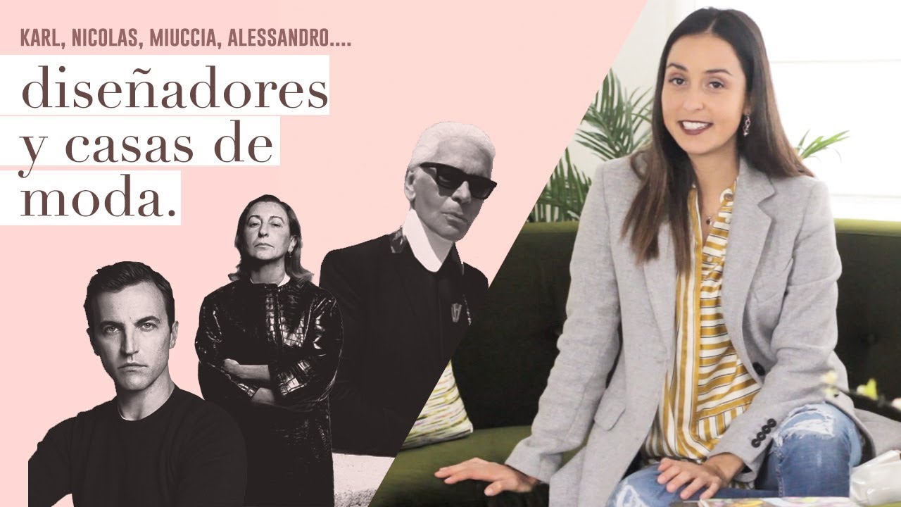 Lo que debes saber: Diseñadores y Casas de Moda