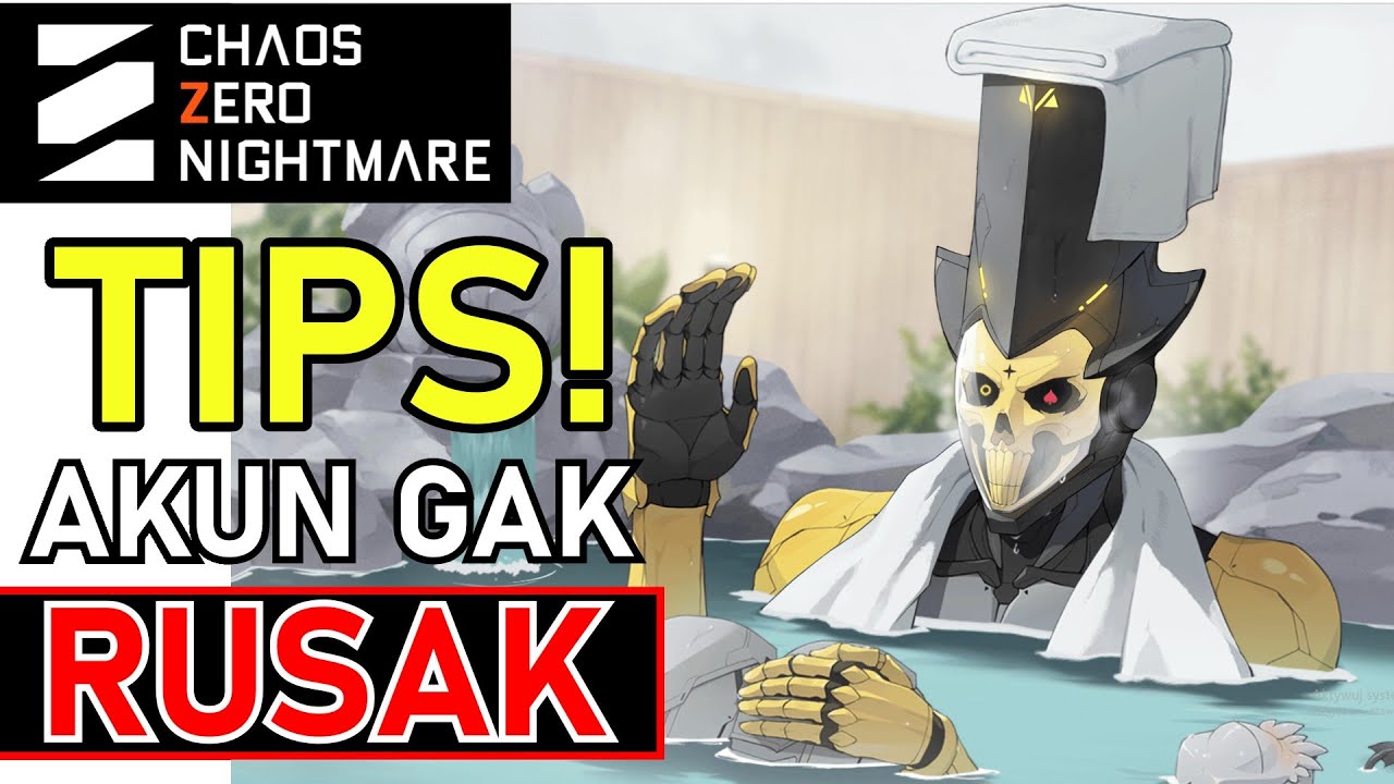 Panduan dan Tips Buat Kamu Yang Baru Main Chaos Zero Nightmare (2026)