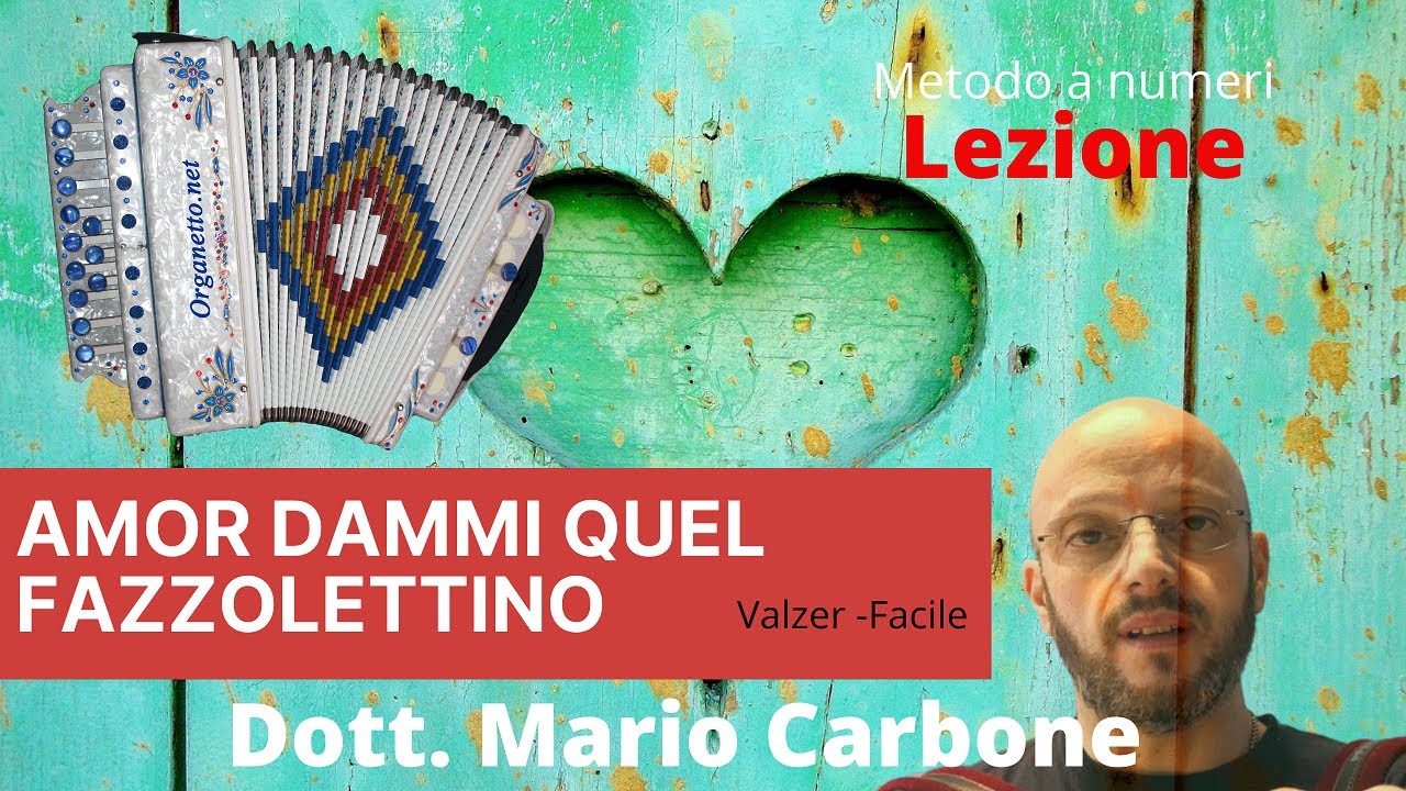 Lezione di Organetto - AMOR DAMMI QUEL FAZZOLETTINO - METODO A NUMERI dott. Mario Carbone