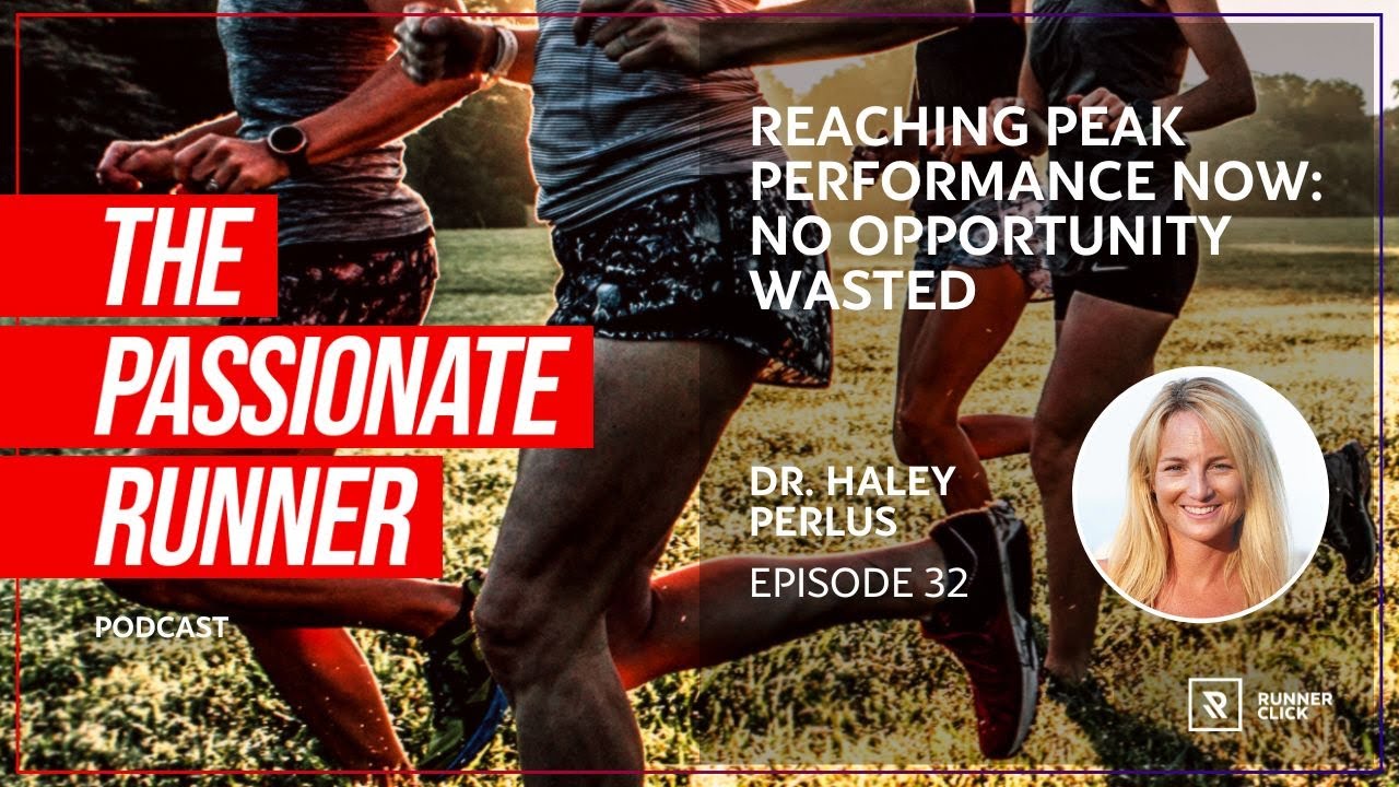 Reaching Peak Performance NOW: No Opportunity Wasted with Dr. Haley Perlus