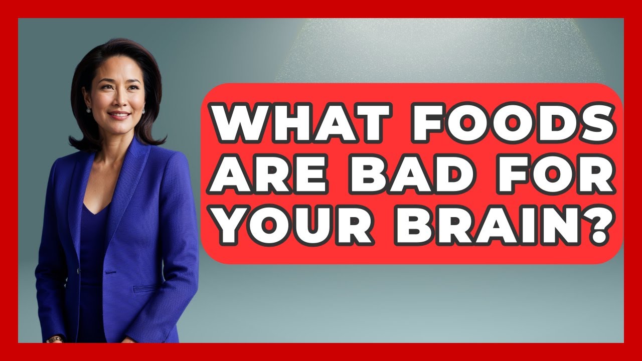 What Foods Are Bad For Your Brain? - The Personal Growth Path