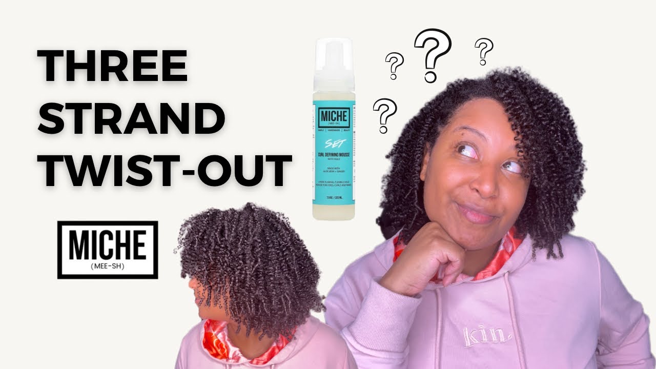 Three Strand Twist-out ft. Miche Beauty