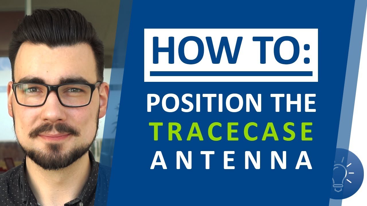 How to Position The TraceCase Antenna