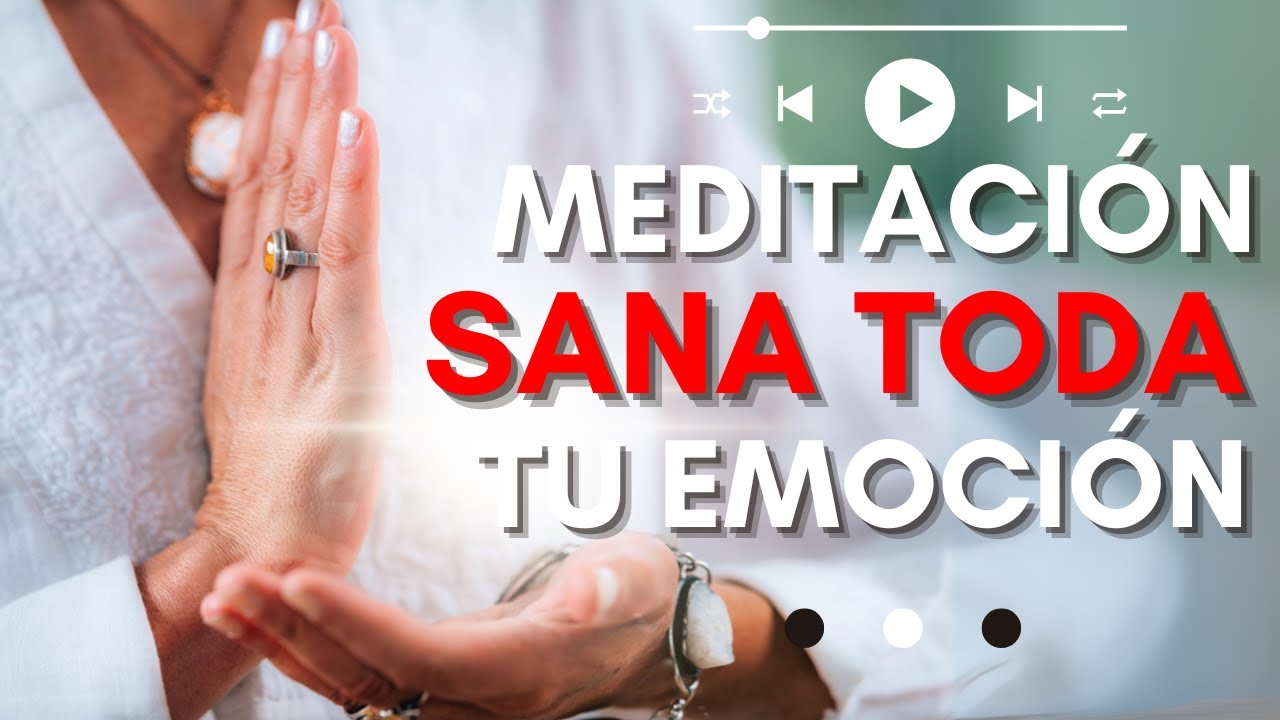 Meditación Guiada Para Sanar Tus Emociones (¡Tu Mente Tiene el Poder!)