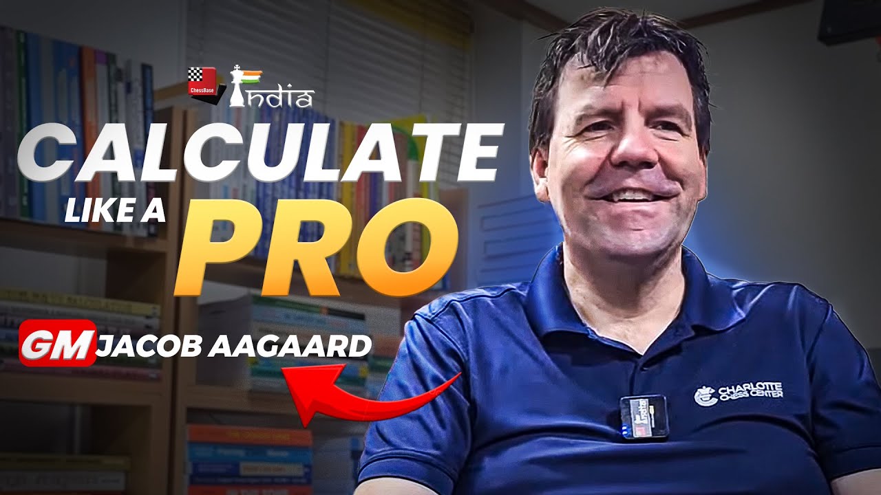 How to improve your chess calculation - GM Jacob Aagaard