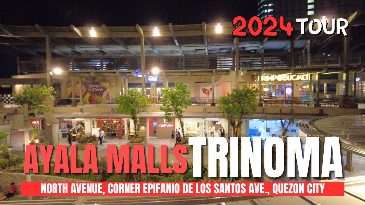 [4K] AYALA MALLS TRINOMA 2024 MALL TOUR - QUEZON CITY PHILIPPINES
