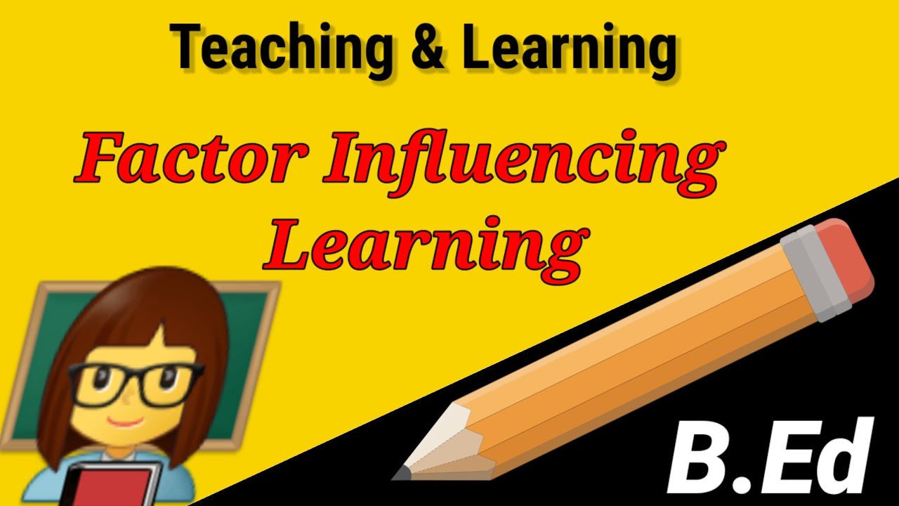 Factor Influencing Learning || Teaching & Learning || B.Ed /D.Ld || Teacher's Journey