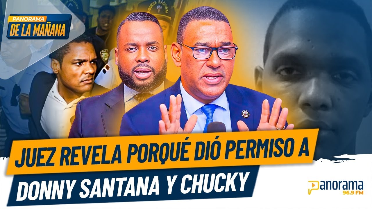 En exclusiva: Juez revela por qué dió permiso a Donny Santana y al condenado por caso David Ortíz
