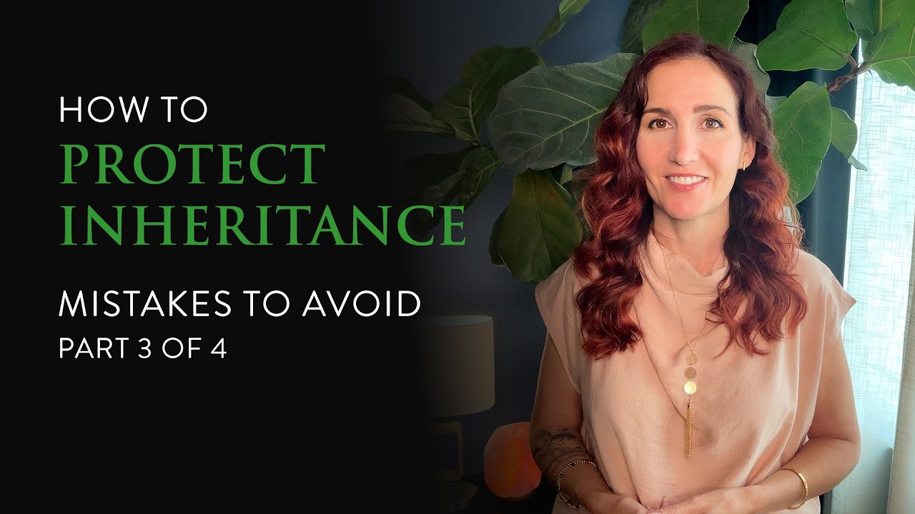How to Protect Inheritance | Part 3: Mistakes To Avoid in California Real Estate Planning