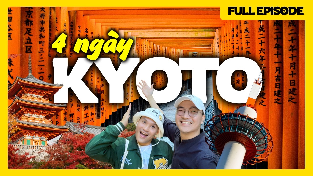 🇯🇵Du Lịch Nhật Bản | Tất Tần Tật 4 ngày ở KYOTO: Đi đâu, Ăn gì, Ở đâu | 4 DAYS ITINERARY IN KYOTO