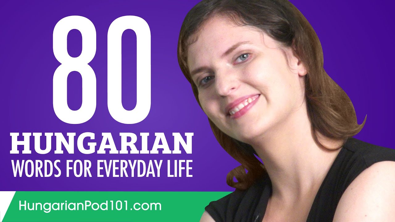 80 Hungarian Words for Everyday Life - Basic Vocabulary #4