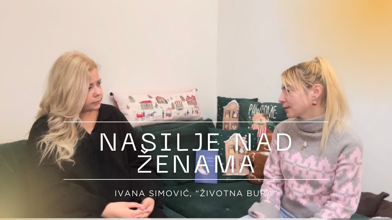 Nasilje nad ženama | Kako prepoznati nasilnika i kako otići? Ivana Simovic “Životna bura”