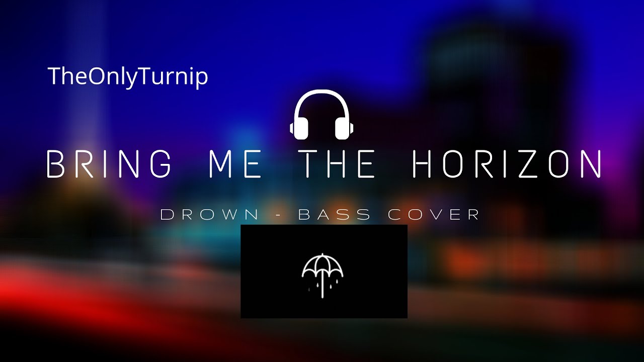 Drown | Bring Me The Horizon | Bass Cover w'tabs | TheOnlyTurnip
