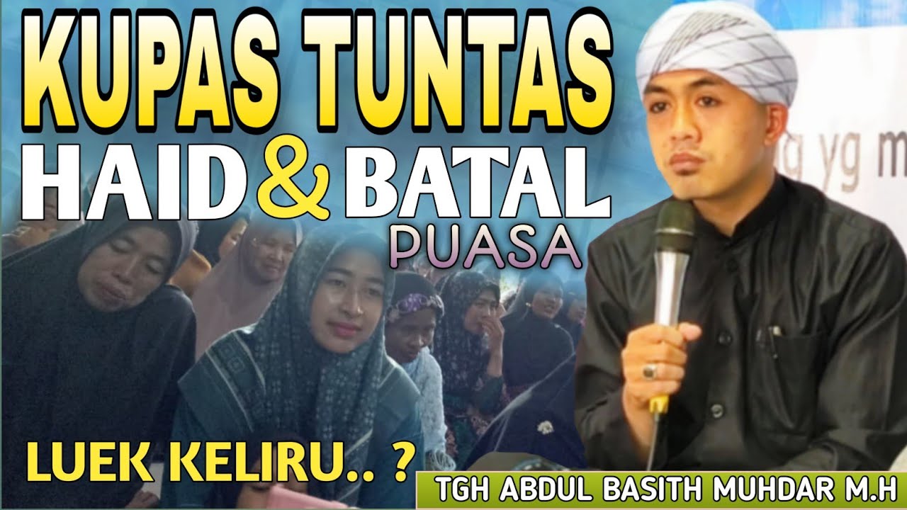 Kupas Tuntas Haid & Puasa | TGH ABDUL BASITH MUHDAR M.H (TGG) Ceramah Lombok Spesial Ramdhan 2026