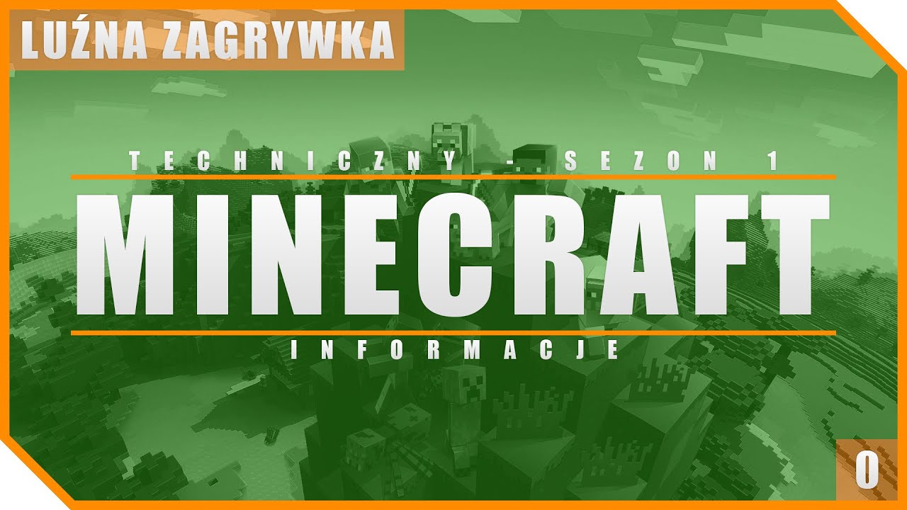 'Minecraft Techniczny' | Minecraft - S1 | #0 - INFORMACJE