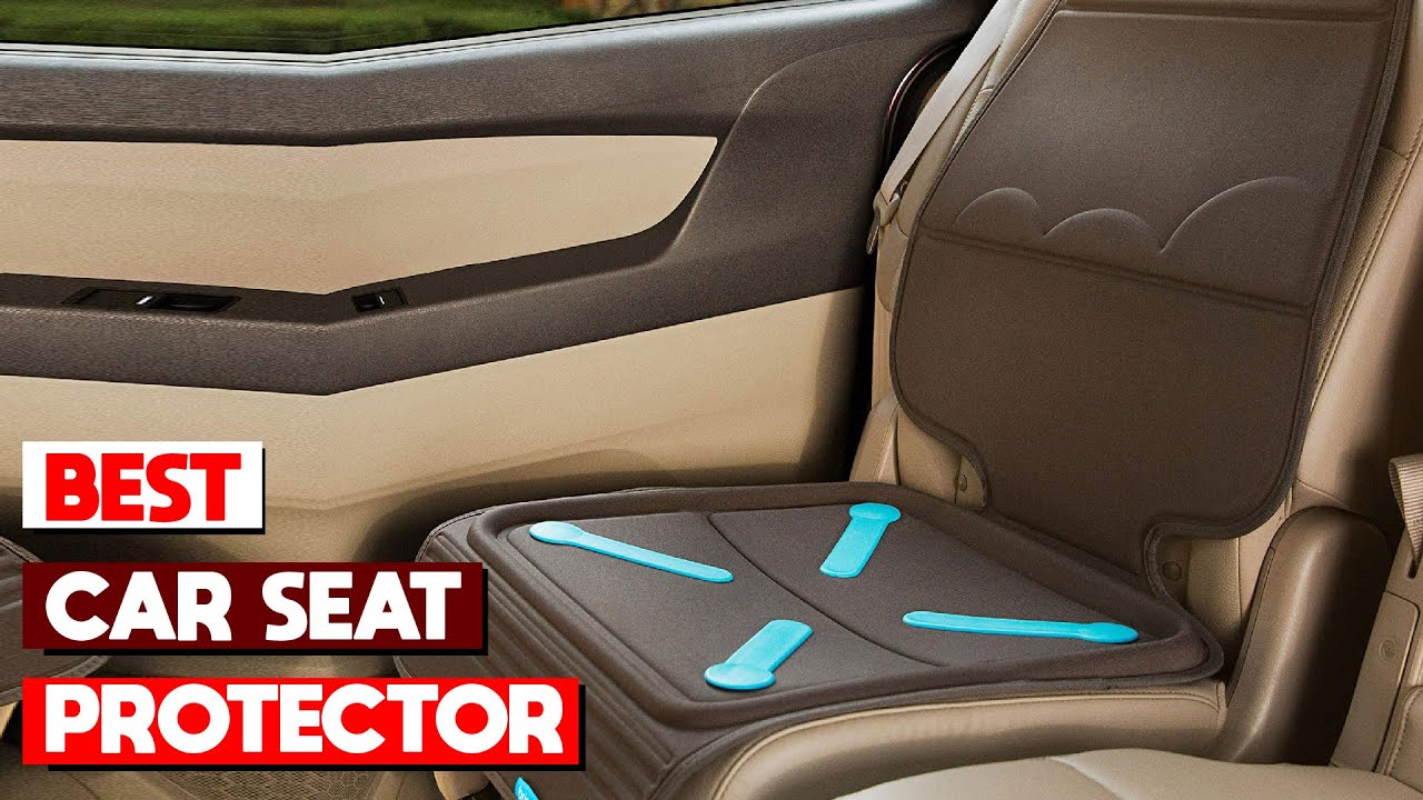 Car Seat Protector : Which are the Best Car Seat Protectors in 2023?