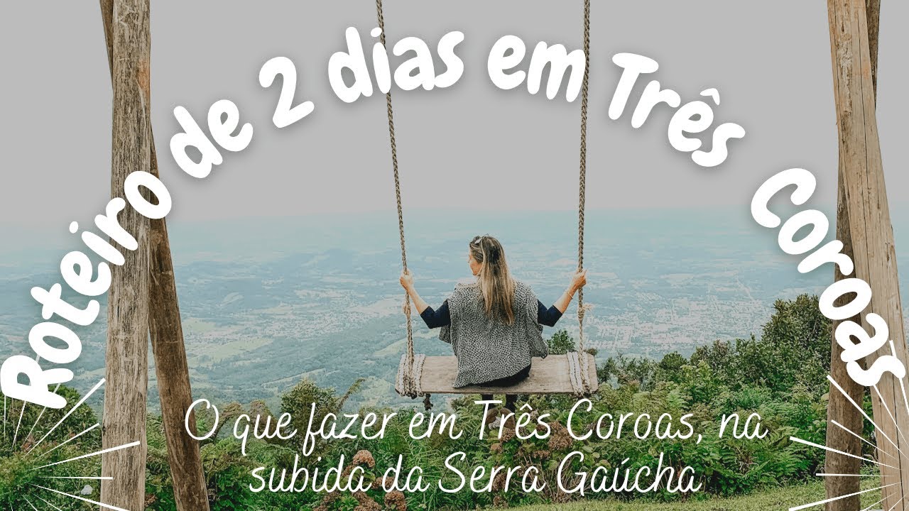 ROTEIRO DE 2 DIAS EM TRÊS COROAS | O que fazer nesta cidade que fica na subida da Serra Gaúcha!
