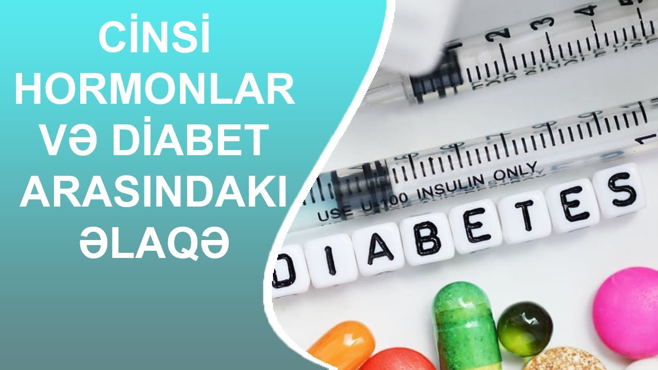 Cinsi Hormonlar və Diabet Arasındakı Əlaqə