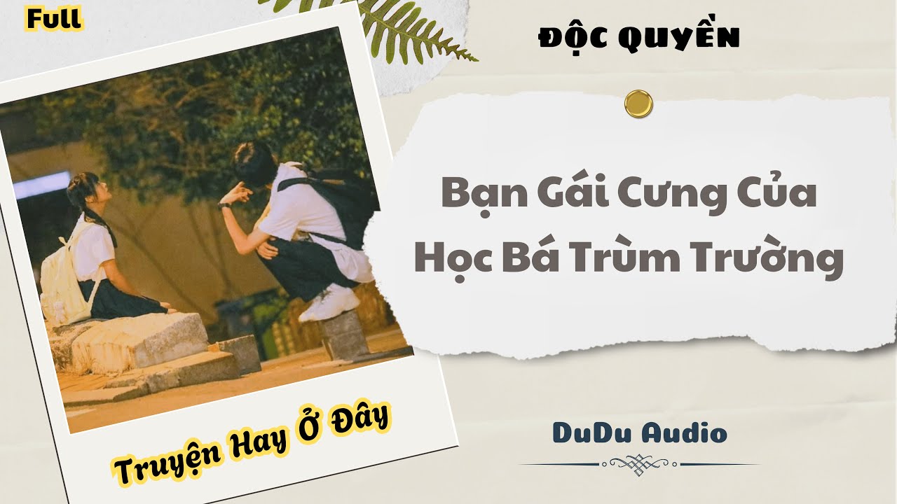 [Truyện Audio] | Bạn Gái Cưng Của Học Bá Trùm Trường | DuDu Audio