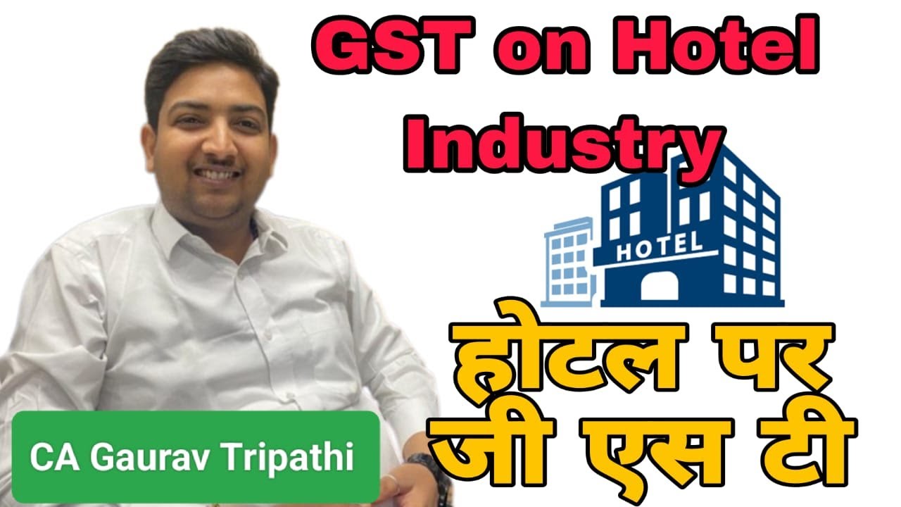 GST On Hotel Industry and Restaurants In Hotel Premises..होटल और प्रेमिसेस में रेस्टॉरेंट पे जीएसटी