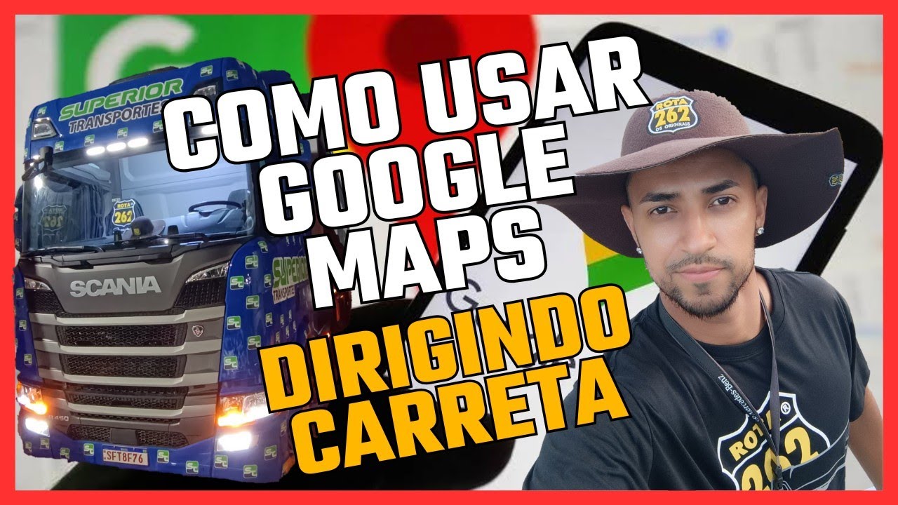 Como usar o Google Maps dirigindo CARRETA