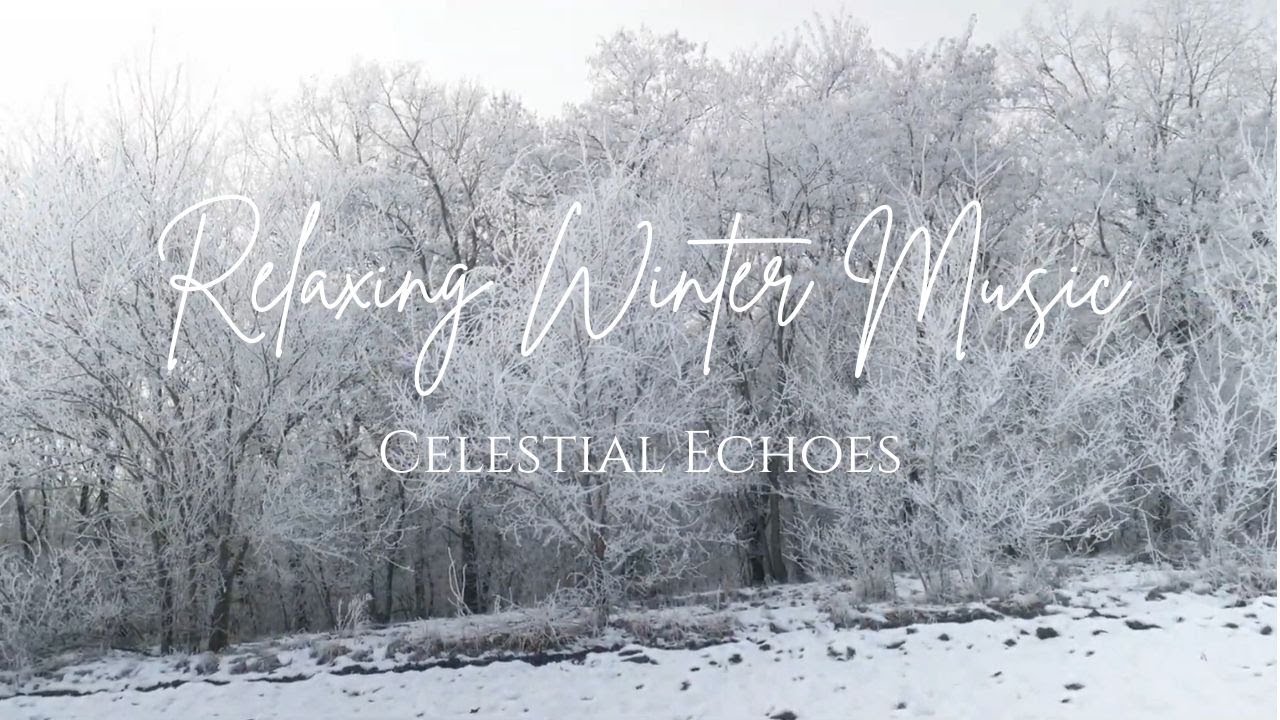 Relaxing Winter Music to Study and Relieve Stress | Celestial Echoes