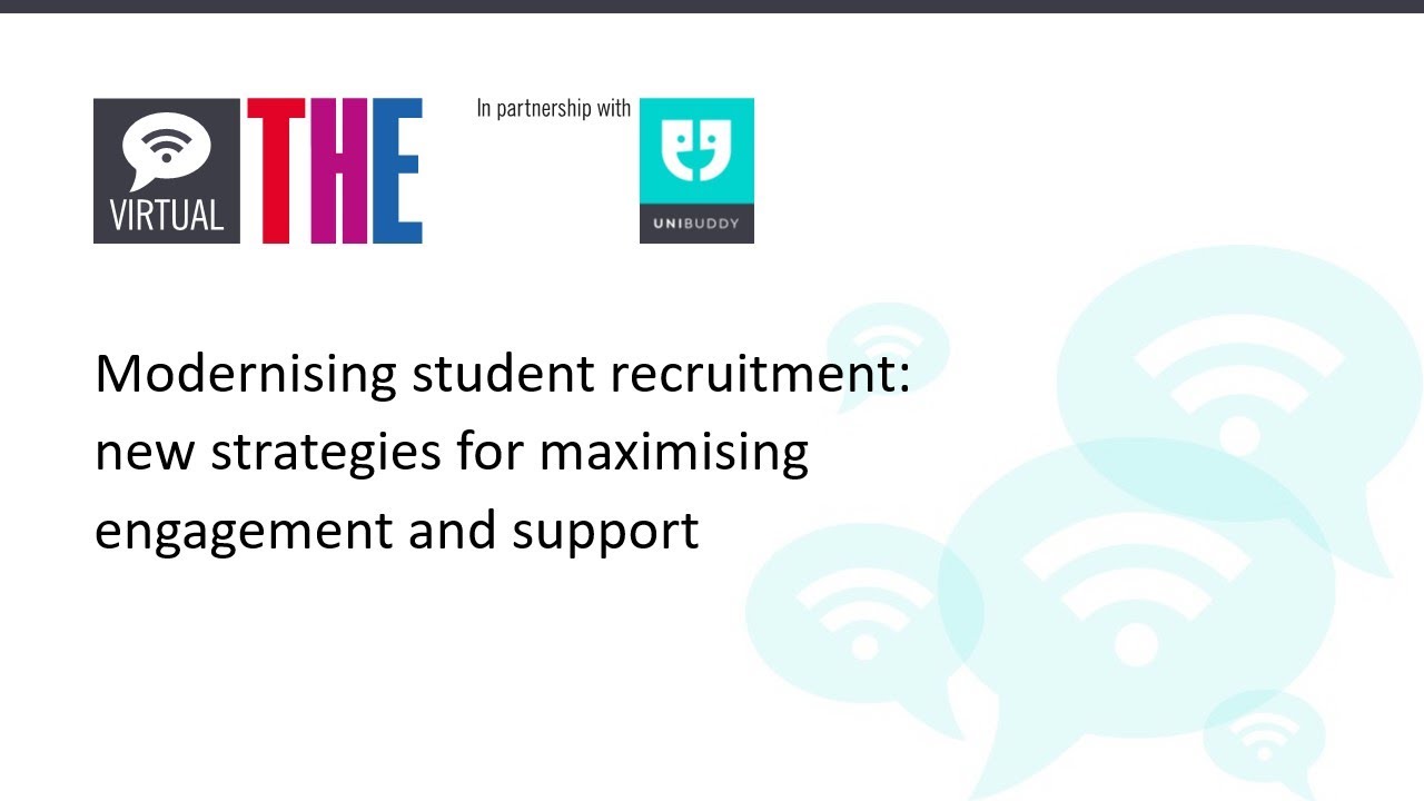Modernising student recruitment: new strategies for maximising engagement and support