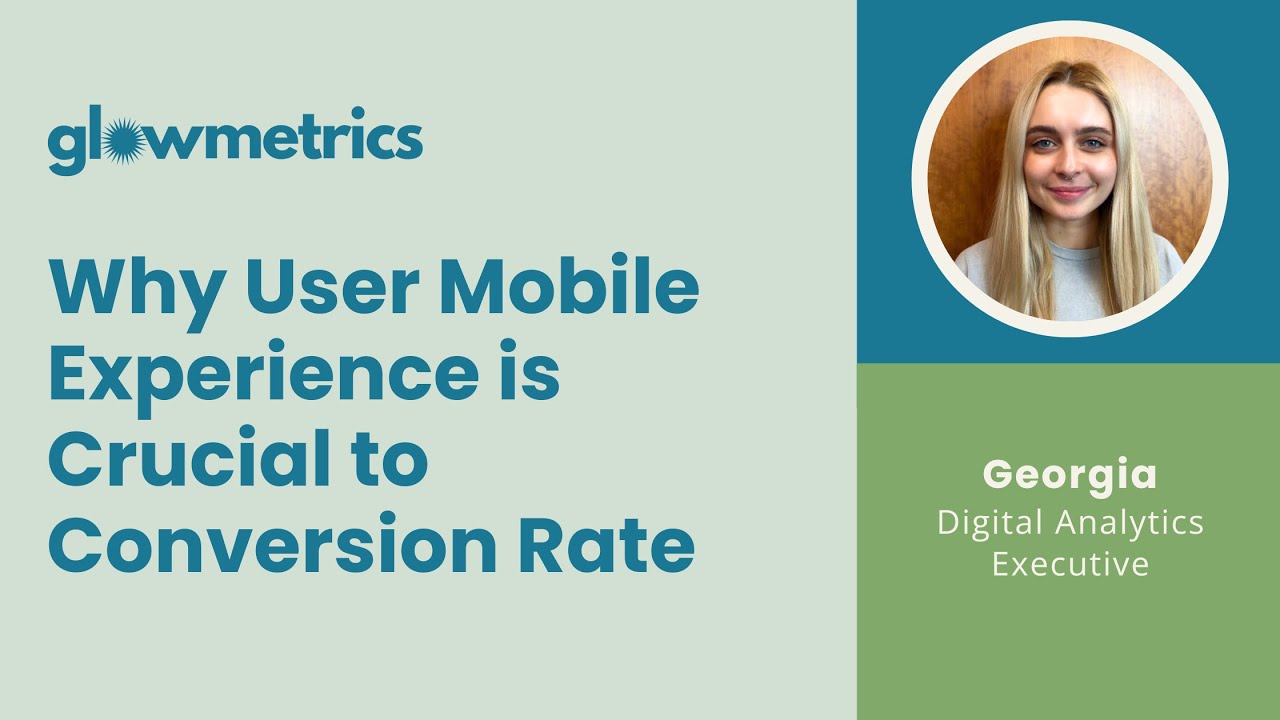Why User Mobile Experience is Crucial to Your Conversion Rate - With Calculations to Prove it!