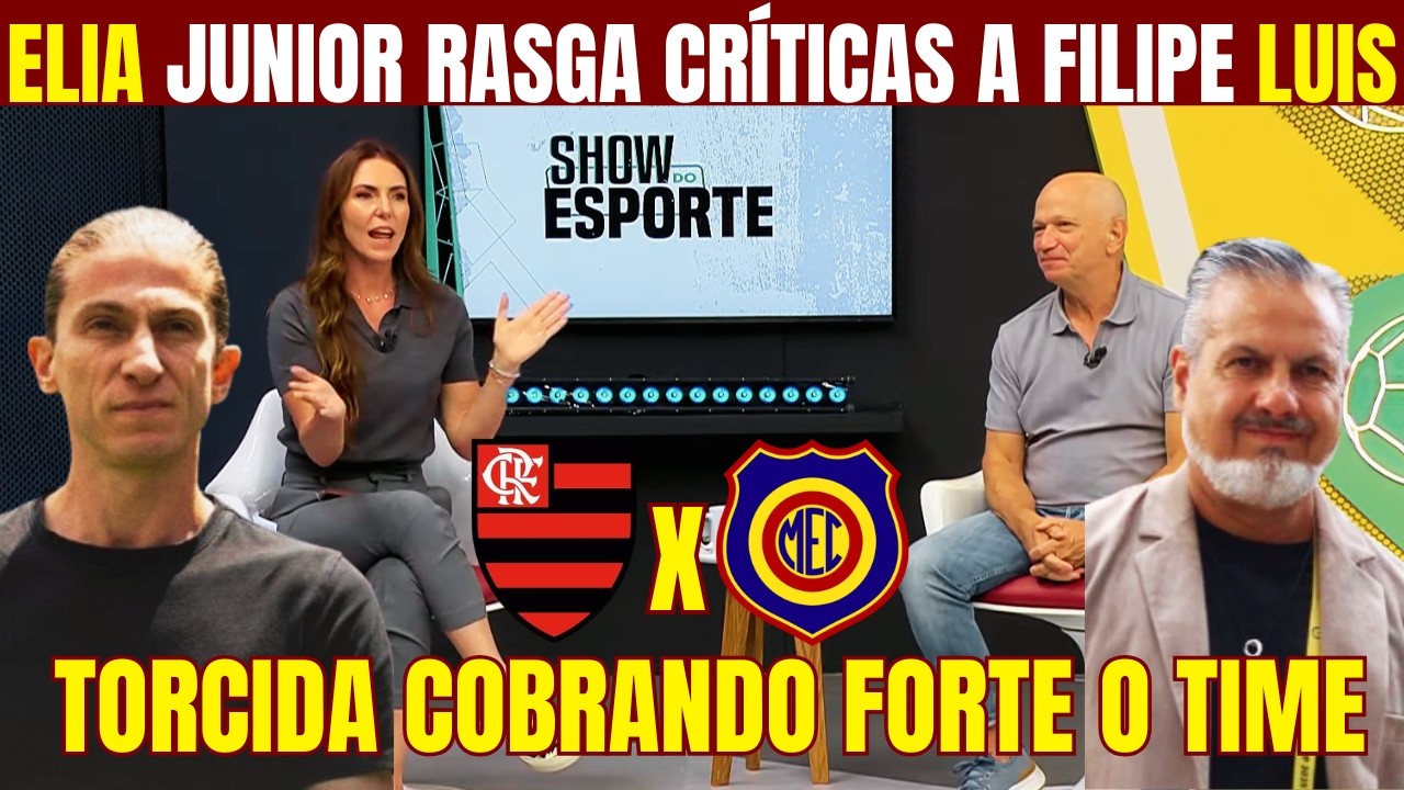 ELIA JUNIOR RASGA CRÍTICAS A FILIPE LUIS APÓS INICIO DE ANO RUÍM DO FLAMENGO! TORCIDA COBRANDO GERAL
