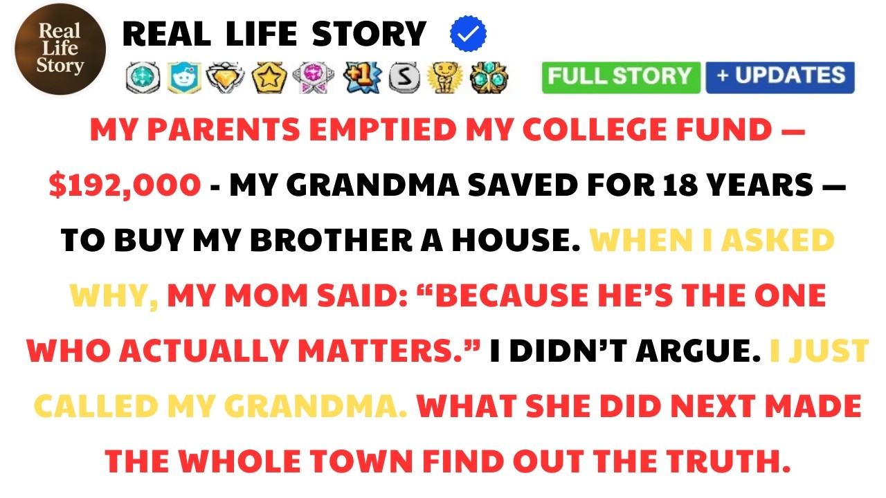 My Parents Stole My $192K College Fund For My Brother — Grandma Made Sure The Whole Town Knew