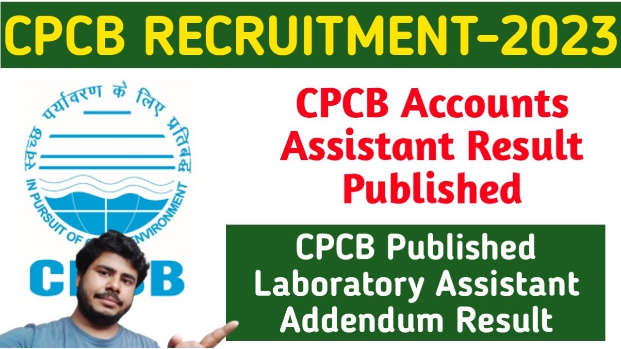 CPCB Accounts Assistant Result||CPCB Laboratory Assistant renewed Result||Jobless Family||
