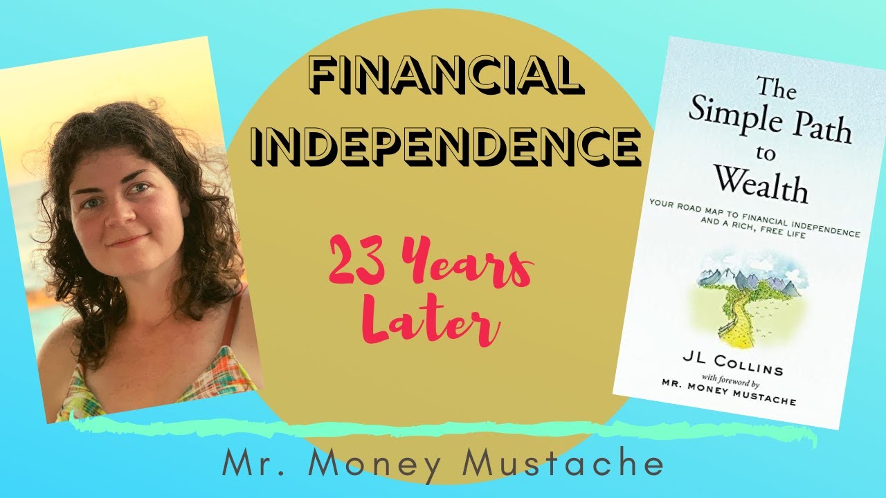 FINANCIAL INDEPENDENCE 23 YEARS LATER | JL COLLINS | MR. MONEY MUSTACHE | FIRE Movement