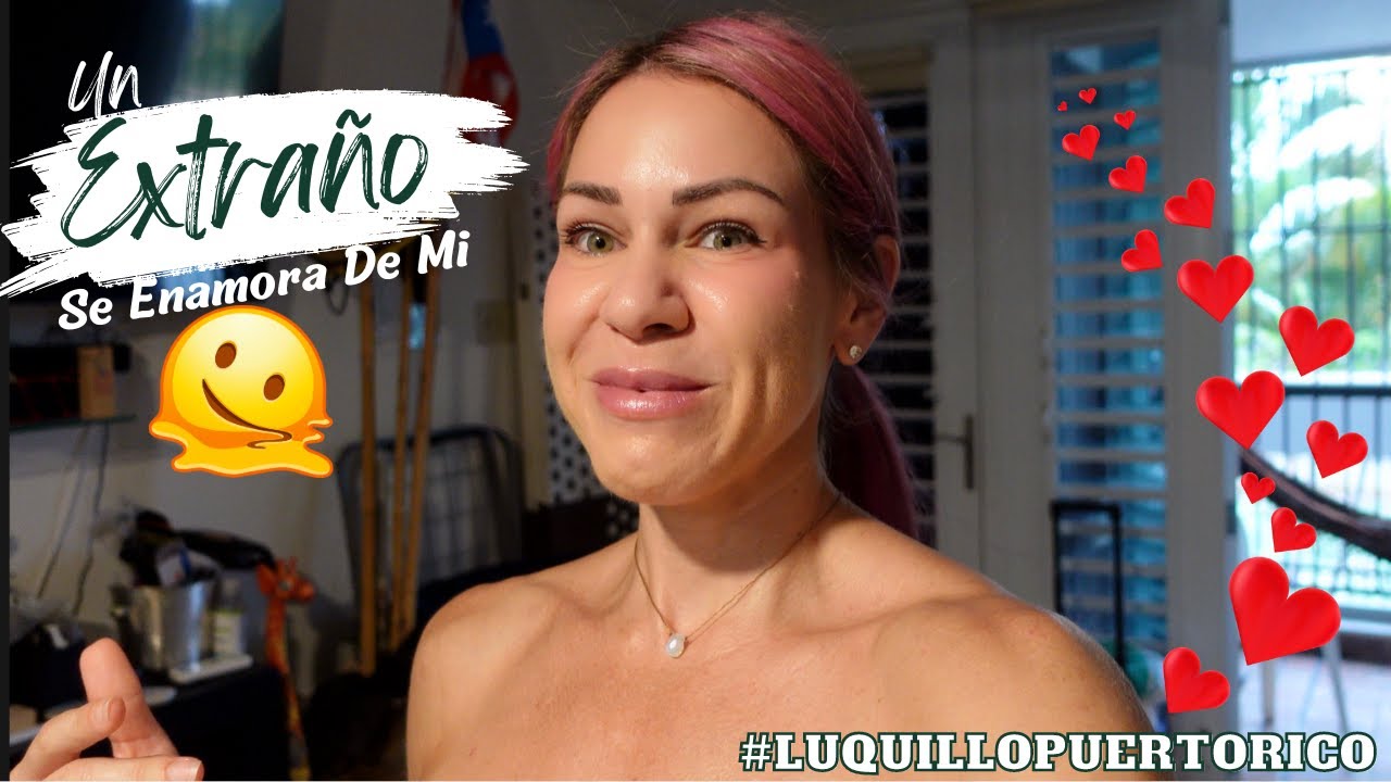 Un Extraño Se Enamora De Mi 🫠 En #LUQUILLOPUERTORICO